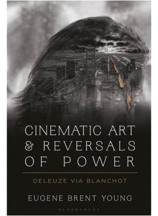 Cinematic Art and Reversals of Power : Deleuze via Blanchot - pzsku/Z7FEE2600685C6C5F04AEZ/45/_/1694516890/14806967-b4e0-43bf-8e93-8417f10ccde4
