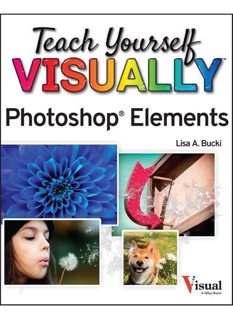 Teach Yourself VISUALLY Photoshop Elements 2023