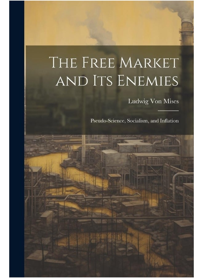null - The Free Market and its Enemies: Pseudo-Science, Socialism, and Inflation - Image 1