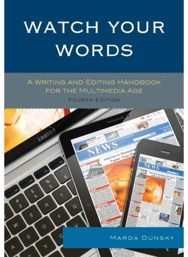 Watch Your Words : A Writing and Editing Handbook for the Multimedia Age 
