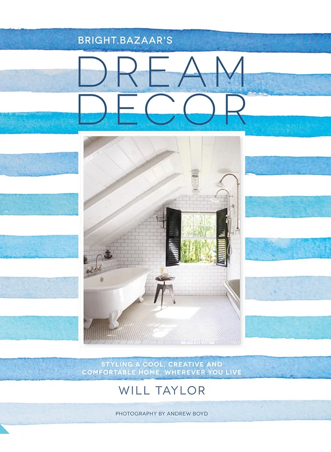 كتب سيل Dream Decor: Styling a Cool, Creative and Comfortable Home, Wherever You Live