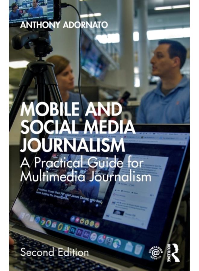 Mobile and Social Media Journalism : A Practical Guide for Multimedia Journalism 