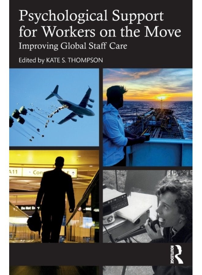 Psychological Support for Workers on the Move Improving Global Staff Care - Paperback