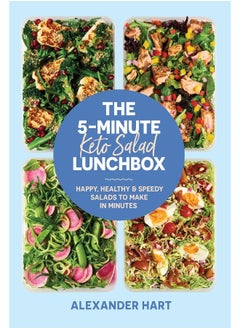 The 5-Minute Keto Salad Lunchbox: Happy, healthy & speedy meals to make in minutes 