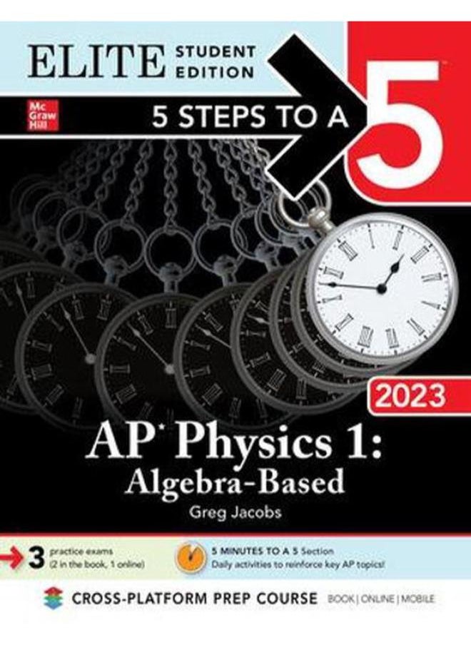 5 Steps to a 5  AP Physics 1  Algebra-Based 2023 Elite Student Edition  Elite Edition  Ed   1 