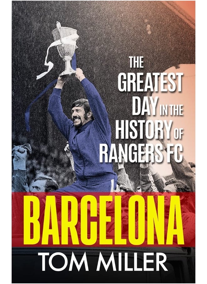 Barcelona: The Greatest Day in the History of Rangers FC - pzsku/Z800DBE65D77B1DFAFD01Z/45/_/1733824014/8276913c-9a79-4330-96a5-73ebf56b85da