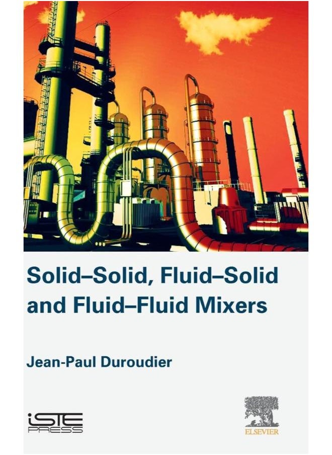 Solid-Solid, Fluid-Solid, Fluid-Fluid Mixers 