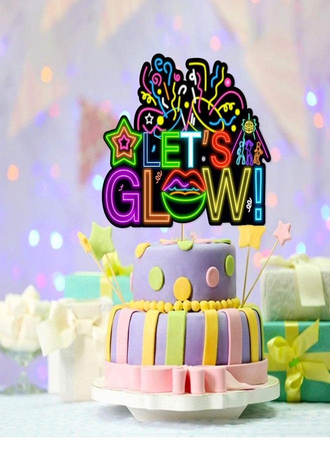 MZ.ogm Lets Glow Neon Cake Topper Lets Glow Party Decorations Neon Glow In the Dark Cake Decorations Glow In the Dark Cake Topper for Glow Birthday Party - Image 4