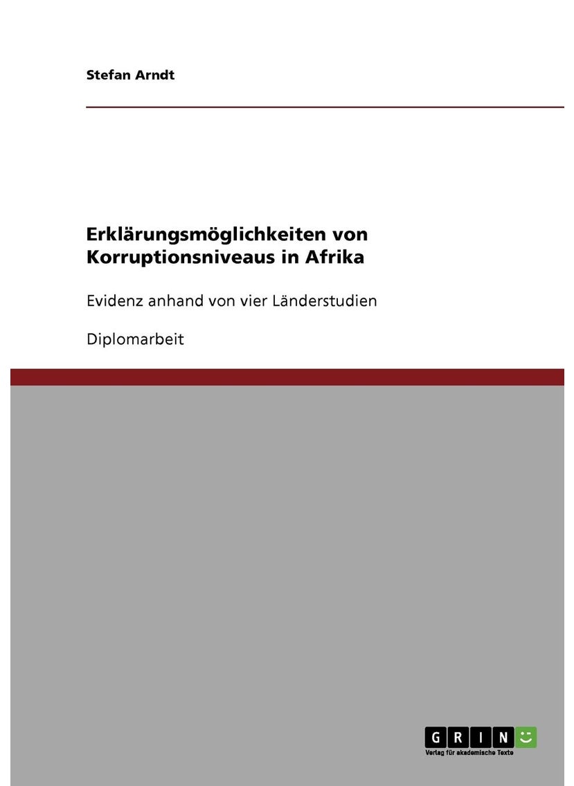 Erklärungsmöglichkeiten von Korruptionsniveaus in Afrika: Evidenz anhand von vier Länderstudien 