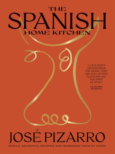 The Spanish Home Kitchen Simple Seasonal Recipes And Memories From My Home