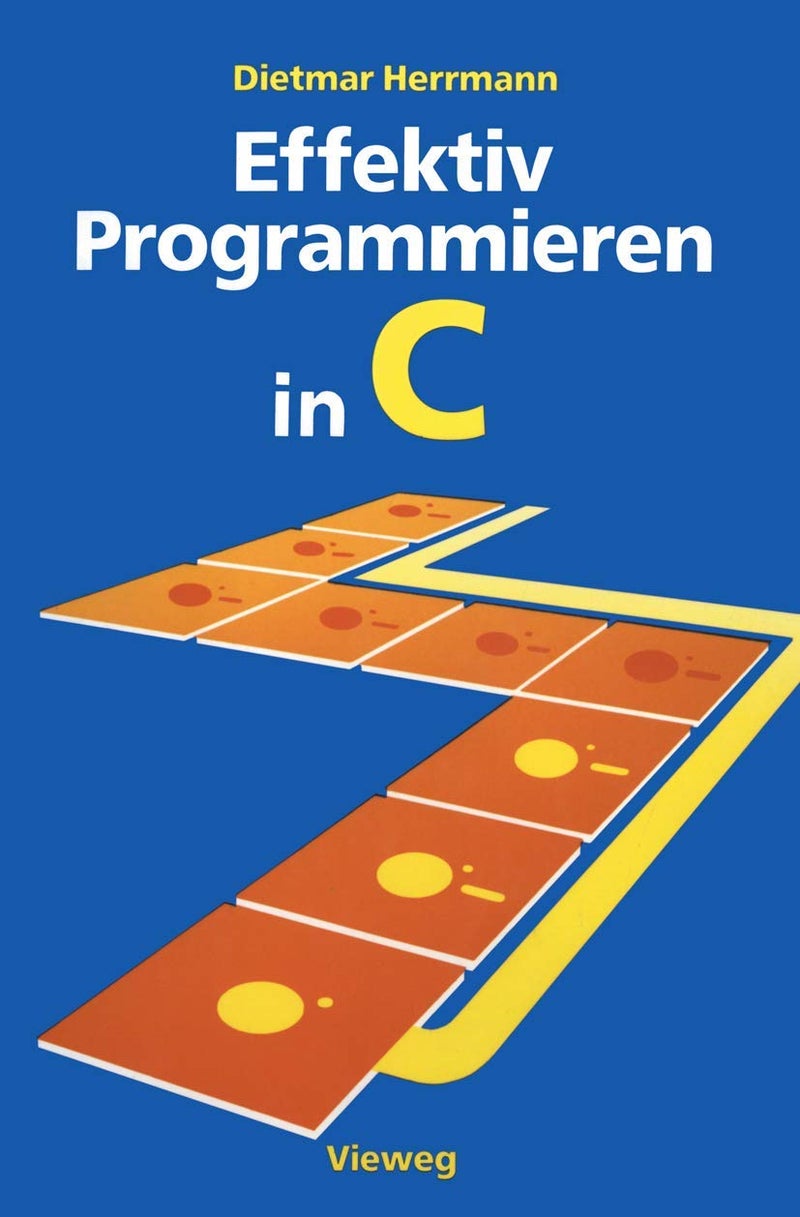 Effektiv Programmieren in C: Eine Einführung in die Programmiersprache