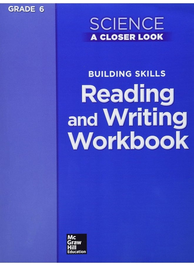 null - Science, a Closer Look, Grade 6, Building Skills: Reading and Writing Workbook - Image 1