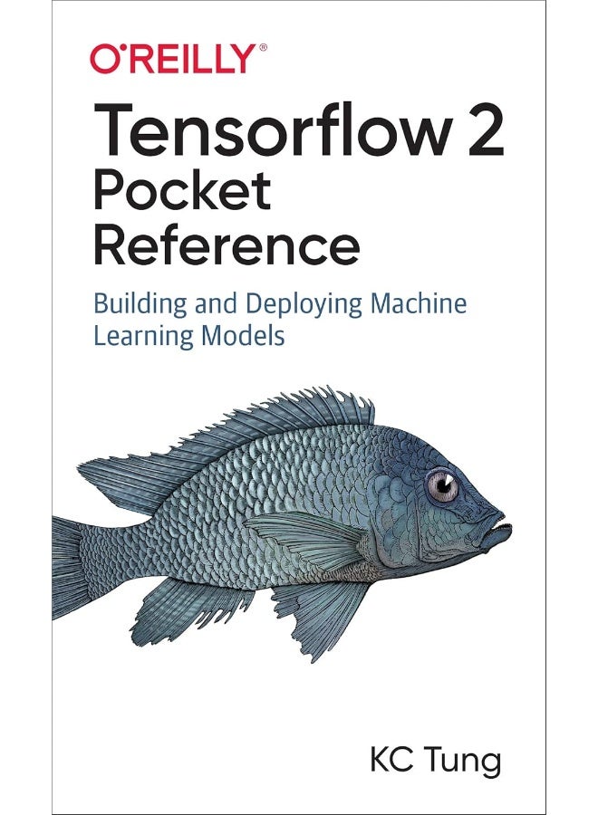 Tensorflow 2 Pocket Reference: Building and Deploying Machine Learning Models  - Image 1