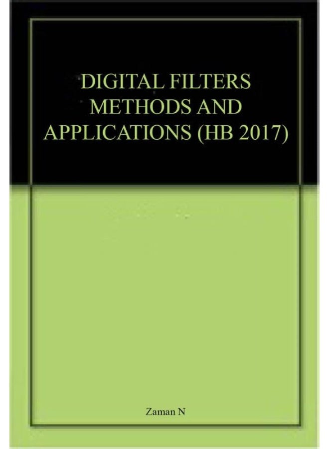 DIGITAL FILTERS METHODS AND APPLICATIONS (HB 2017) 