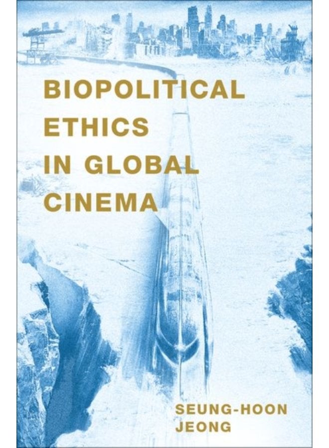 Biopolitical Ethics in Global Cinema - Paperback