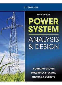 Power System Analysis And Design: International Edition 