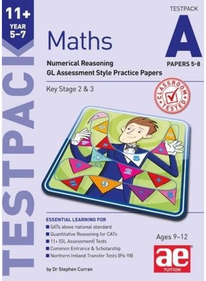 11+ Maths Year 5-7 Testpack A Papers 5-8: Numerical Reasoning GL Assessment Style Practice Papers