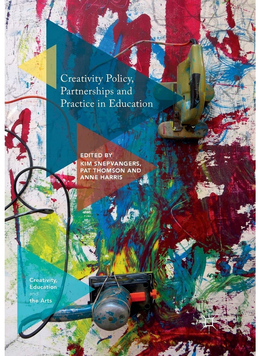 Creativity Policy, Partnerships and Practice in Education 