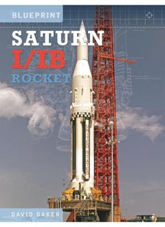 The Saturn I/IB Rocket: Nasa's First Apollo Launch Vehicle  - Image 2