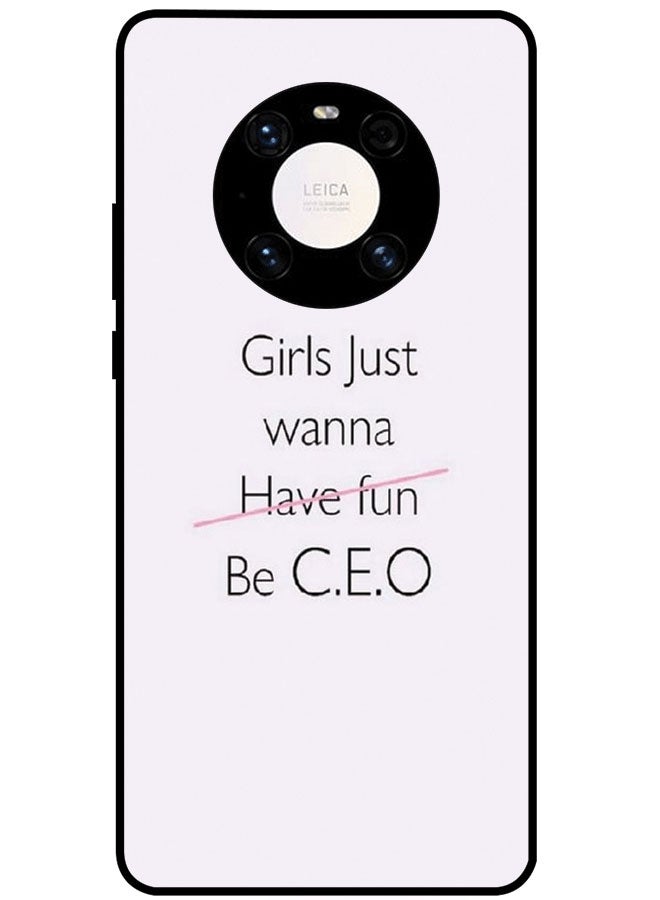 Protective Case Cover For Huawei Mate 40E Girls Just Wanna Have Fun Be CEO