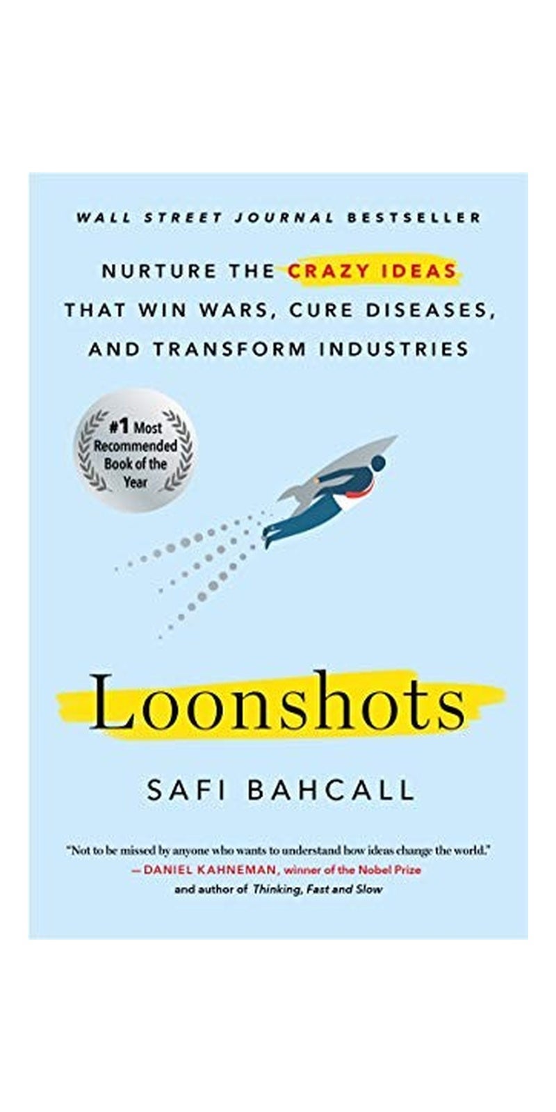 Loonshots: Nurture the Crazy Ideas That Win Wars, Cure Diseases, and Transform Industries - Image 1