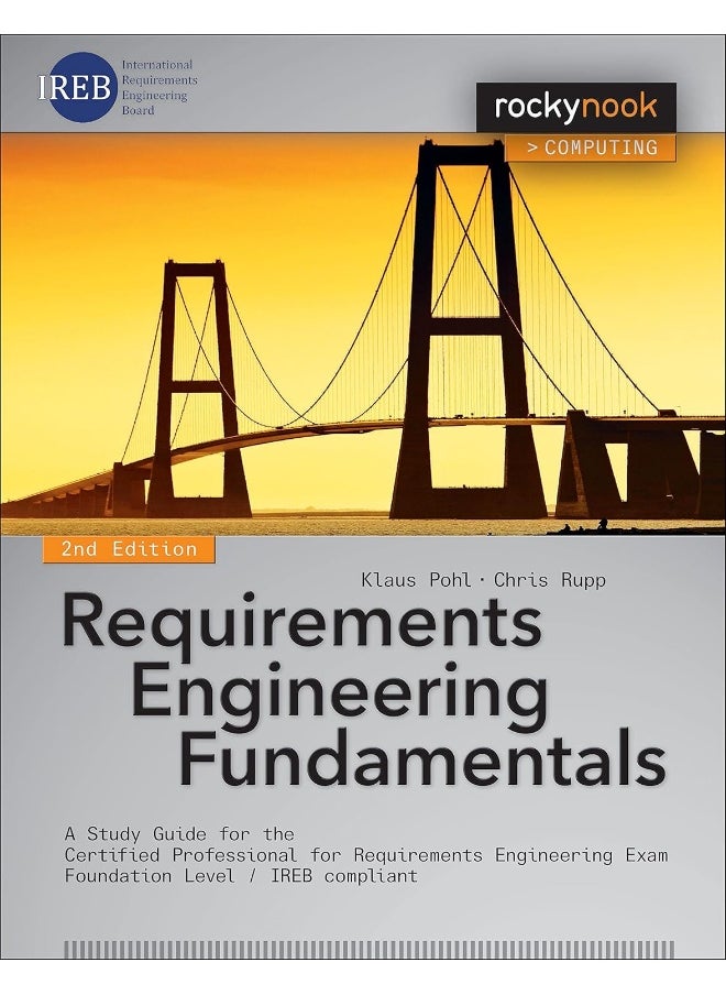 Requirements Engineering Fundamentals: A Study Guide for the Certified Professional for Requirements Engineering Exam - Foundation Level - IREB compliant 