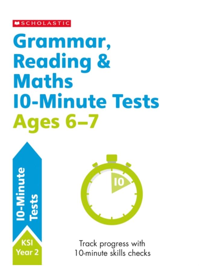 Grammar, Reading & Maths 10-Minute Tests Ages 6-7 