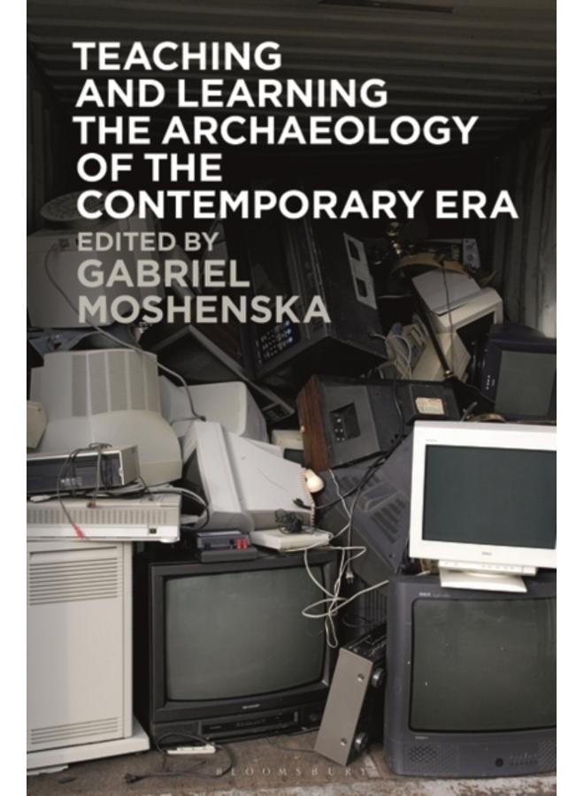 Teaching and Learning the Archaeology of the Contemporary Era