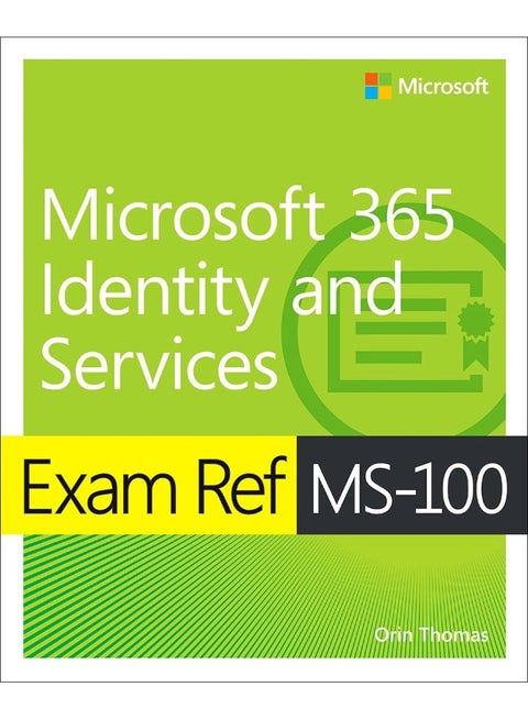 Exam Ref MS-100 Microsoft 365 Identity and Services