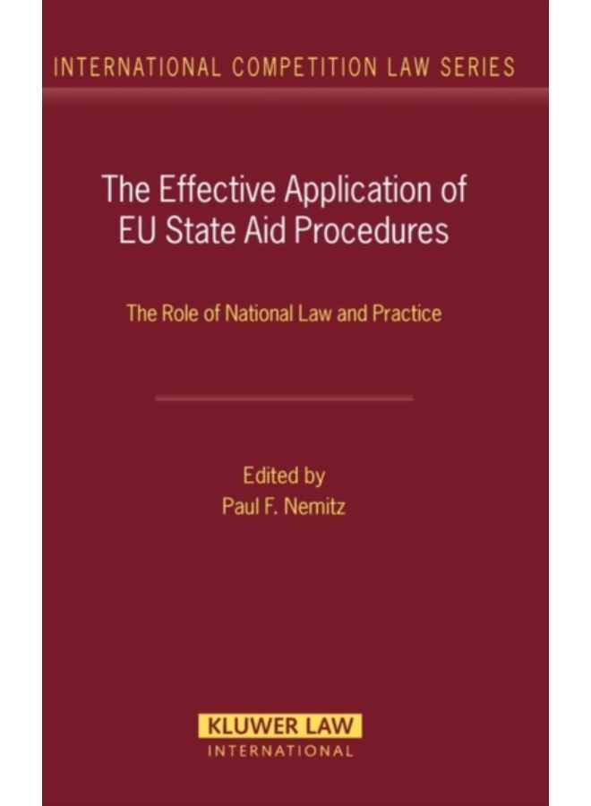 The Effective Application Of Eu State Aid Procedures : The Role Of National Law And Practice - Hardback 