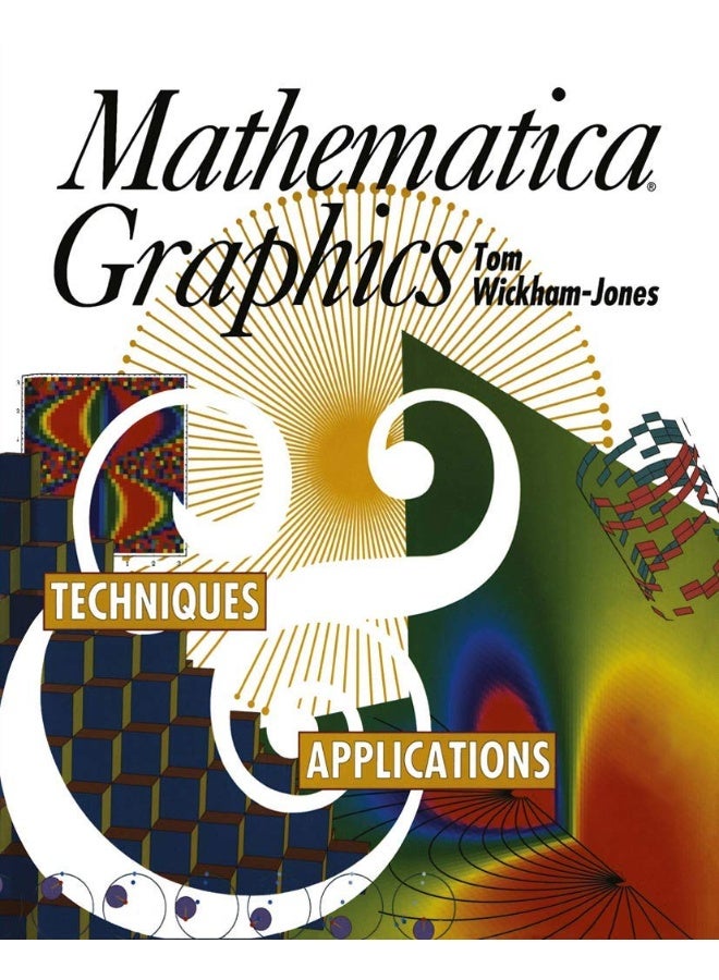 Mathematica Graphics: Techniques & Applications
