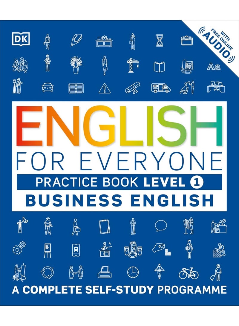 English for Everyone Business English Practice Book Level 1: A Complete Self-Study Programme