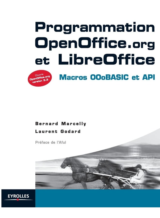 Programmation OpenOffice.org et LibreOffice: Macros OOoBASIC et API.