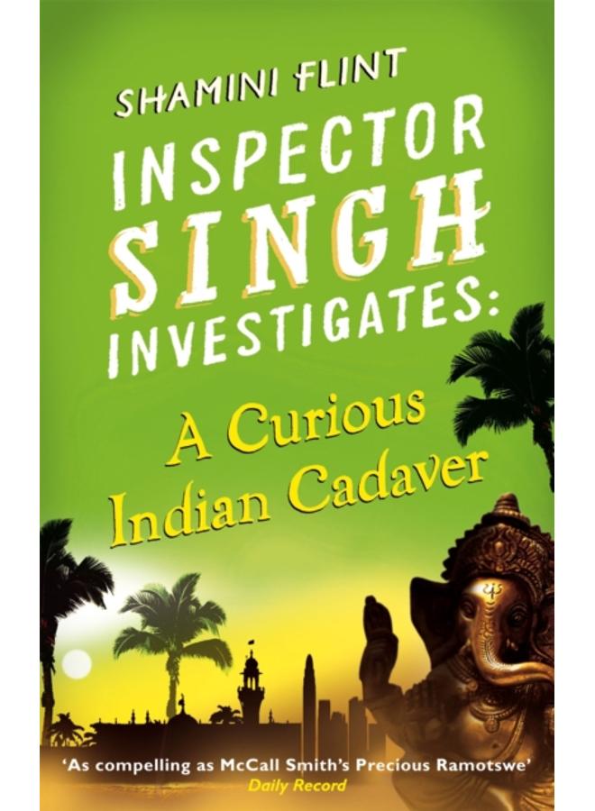 Inspector Singh Investigates: A Curious Indian Cadaver : Number 5 in series 