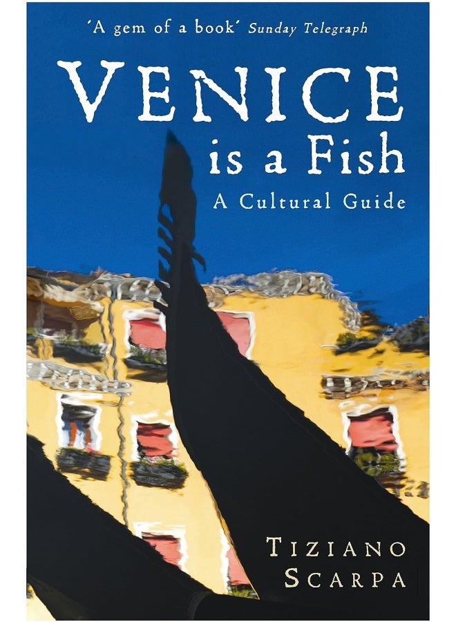Venice is a Fish: A Cultural Guide