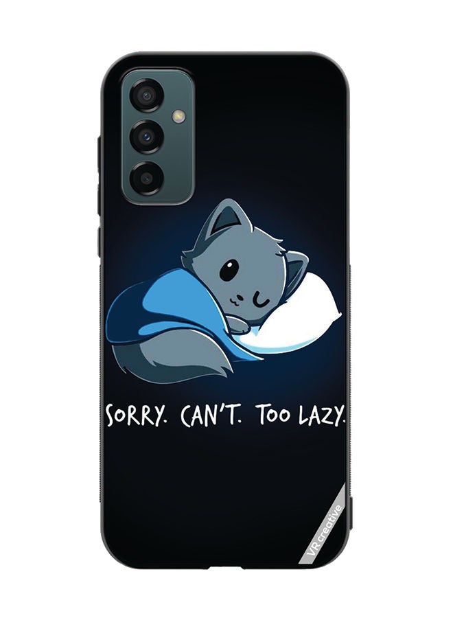 VR CREATIVE Protective Case Cover For Samsung Galaxy M23 Sorry Cant Too Lazy Design Multicolour - Image 1