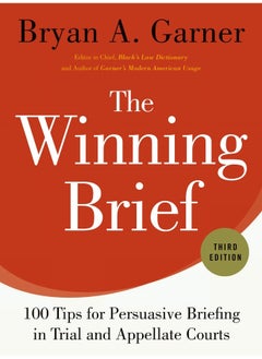 The Winning Brief: 100 Tips for Persuasive Briefing in Trial and Appellate Courts  - Image 1