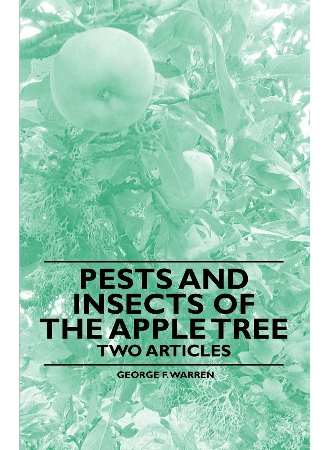 Pests and Insects of the Apple Tree - Two Articles 