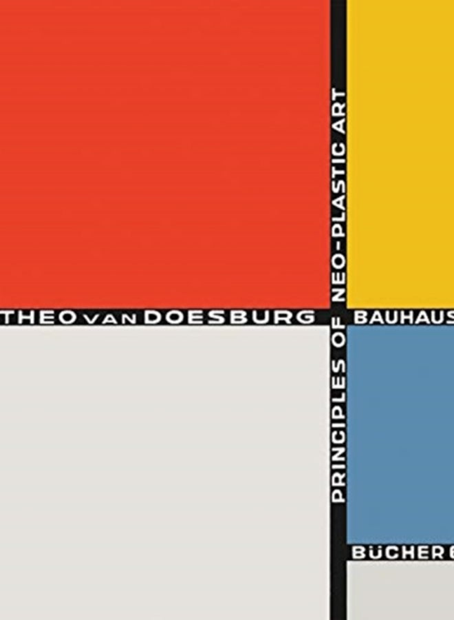 Principles of Neo-Plastic Art: Bauhausbucher 6, 1925