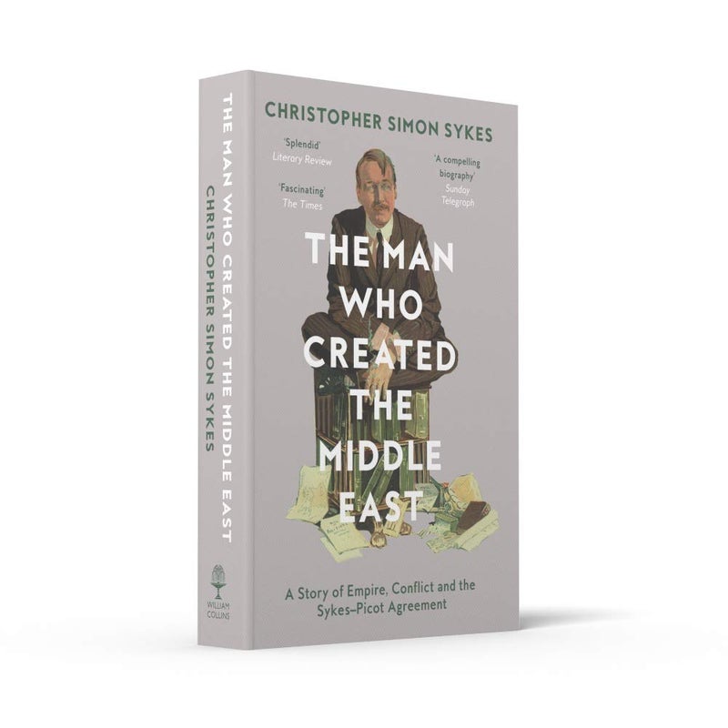 The Man Who Created the Middle East: A Story of Empire, Conflict and the Sykes-Picot Agreement - Image 5