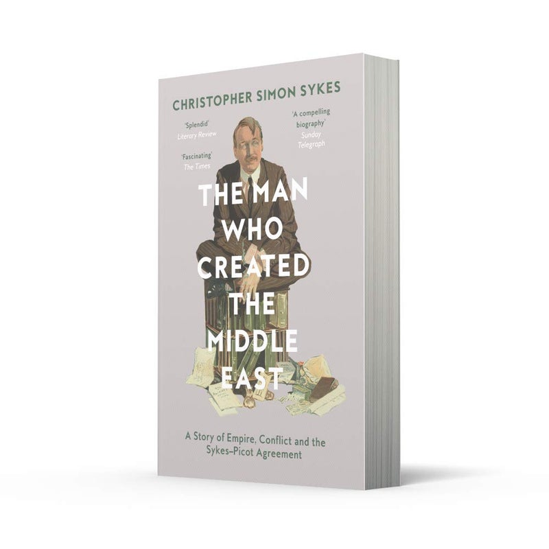 The Man Who Created the Middle East: A Story of Empire, Conflict and the Sykes-Picot Agreement - Image 3