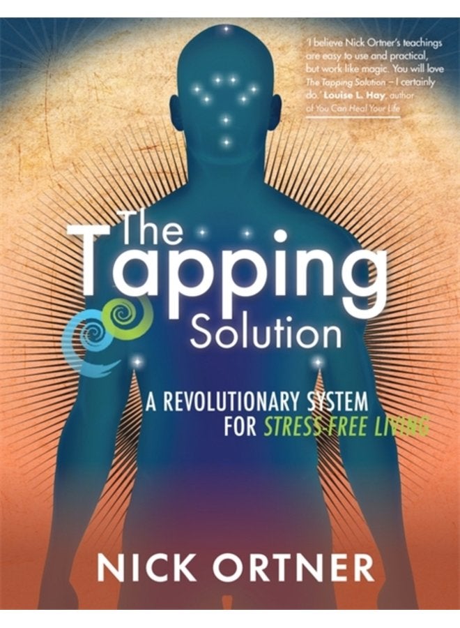 The Tapping Solution A Revolutionary System for Stress Free Living - Paperback