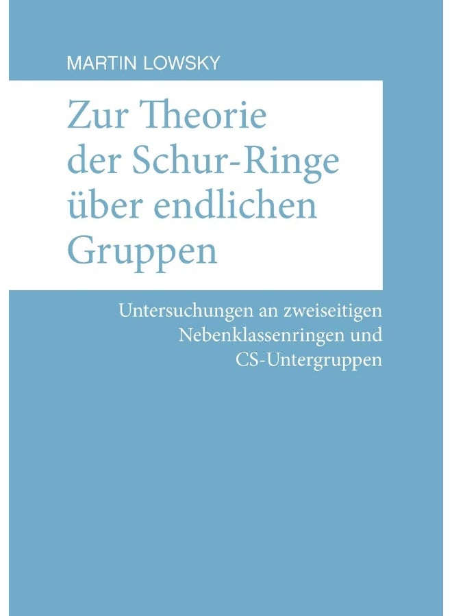 Zur Theorie der Schur-Ringe über endlichen Gruppen: Untersuchungen an zweiseitigen Nebenklassenringen und CS-Untergruppen 
