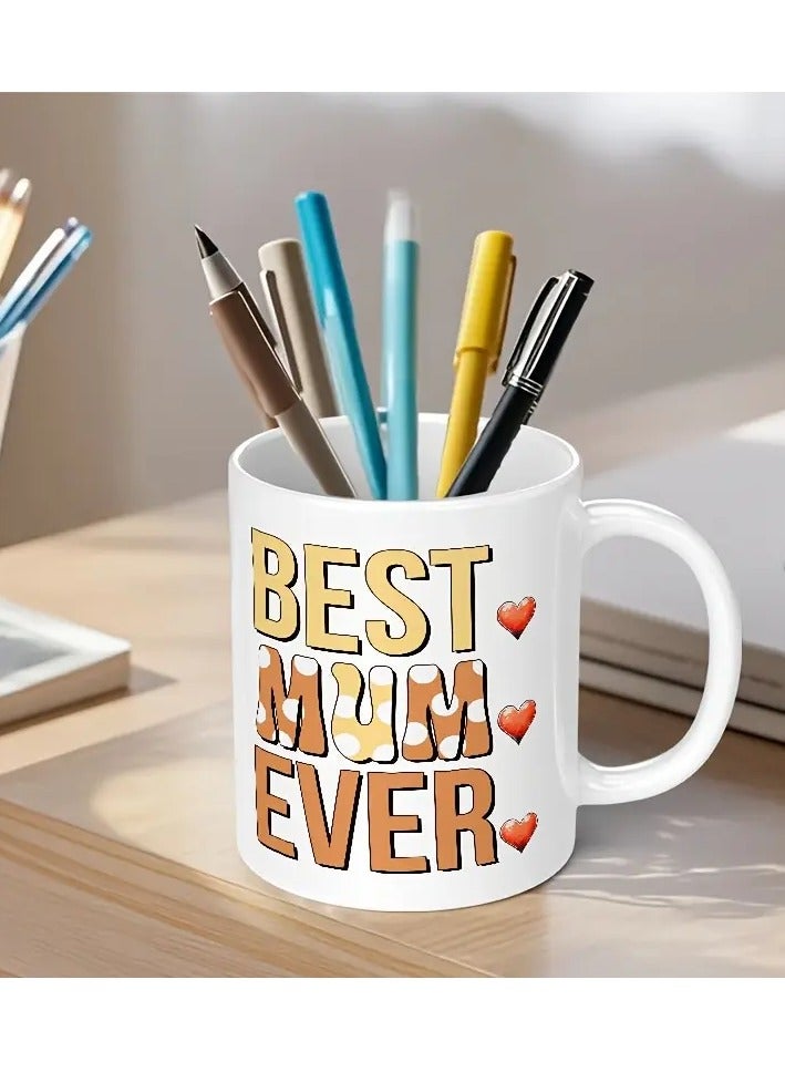 RYN 11oz "BEST MUM EVER" Ceramic Coffee Mug with Colorful Pen Holder - Stylish & Heartfelt Gift for Mother's Day, Valentine's, , Dual-Sided Printd - Image 1