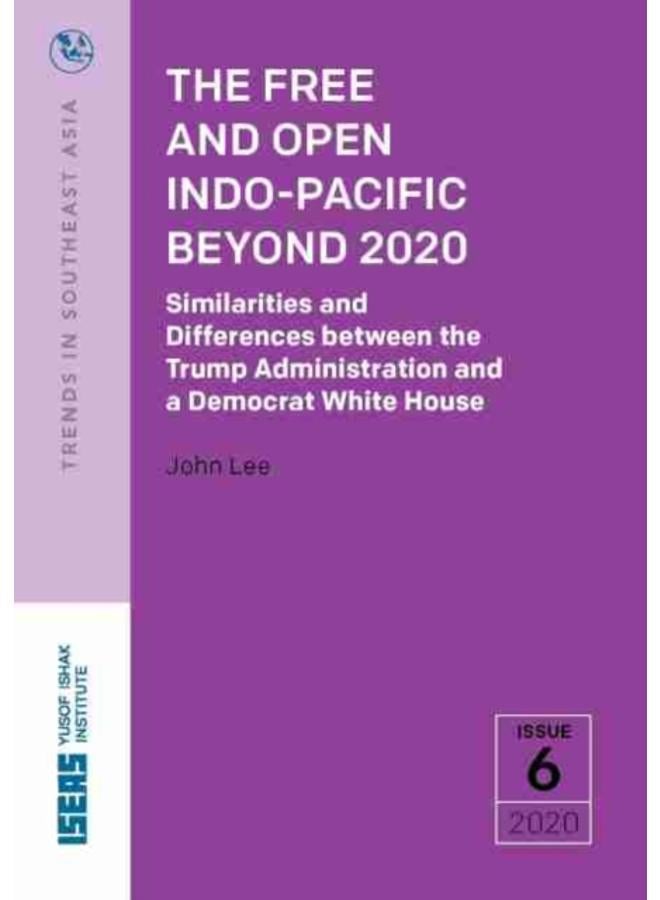 The Free and Open Indo-Pacific Beyond 2020 : Similarities and Differences between the Trump Administration and a Democrat White House 