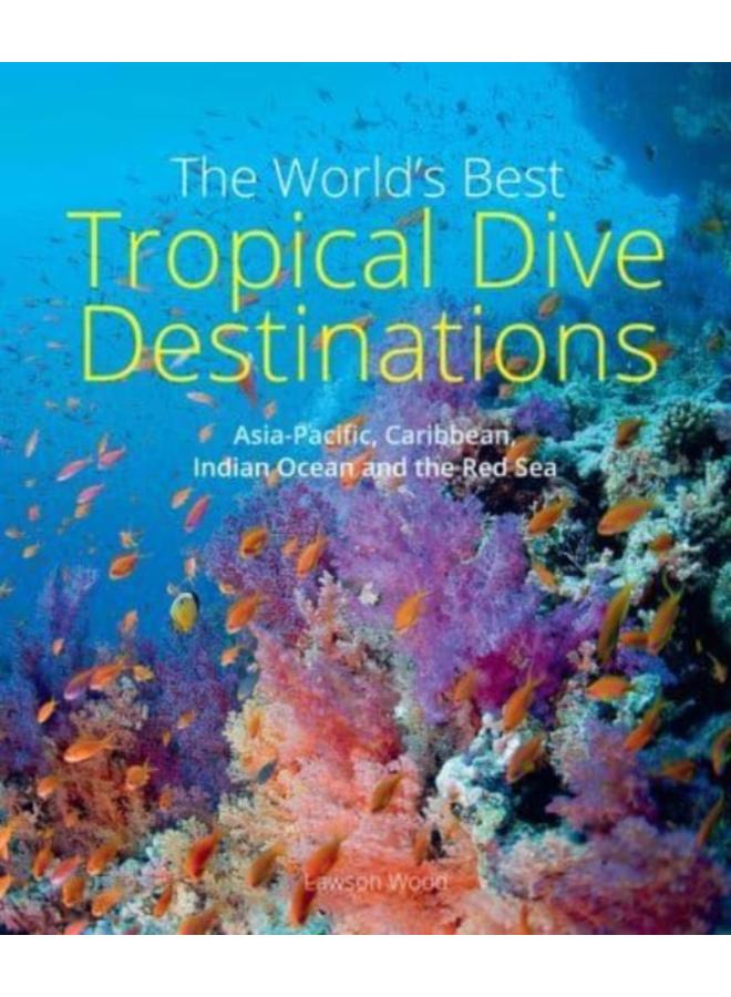 The World's Best Tropical Dive Destinations (3rd)
