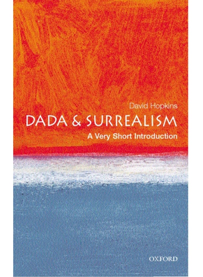 Dada and Surrealism: A Very Short Introduction 