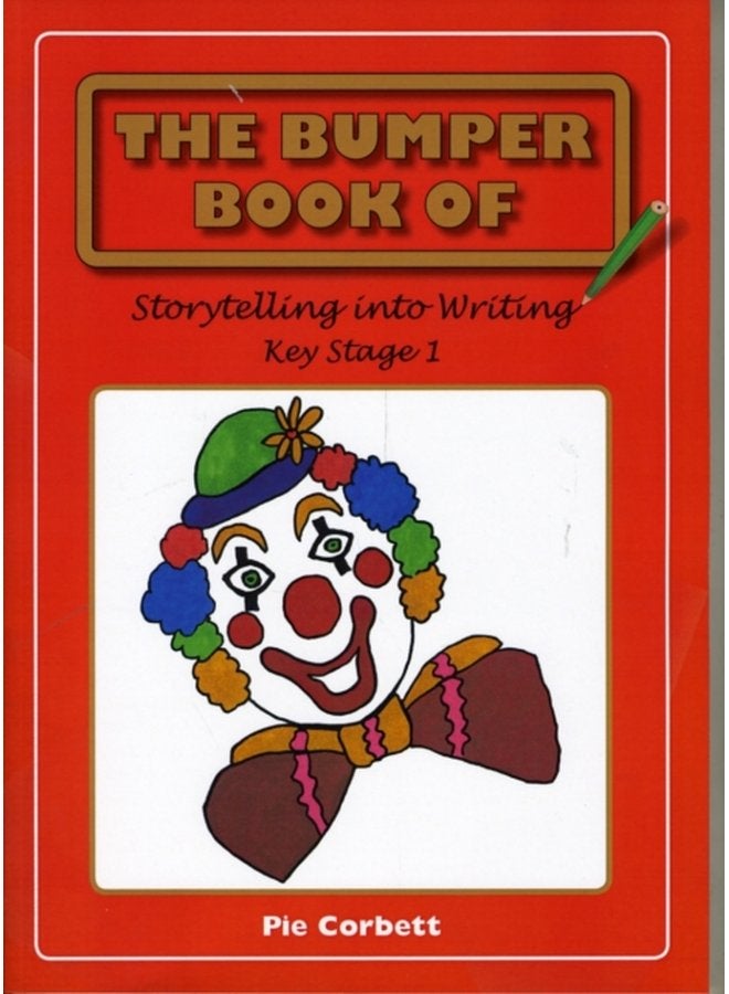 The Bumper Book of Story Telling into Writing at Key Stage 1 - Paperback
