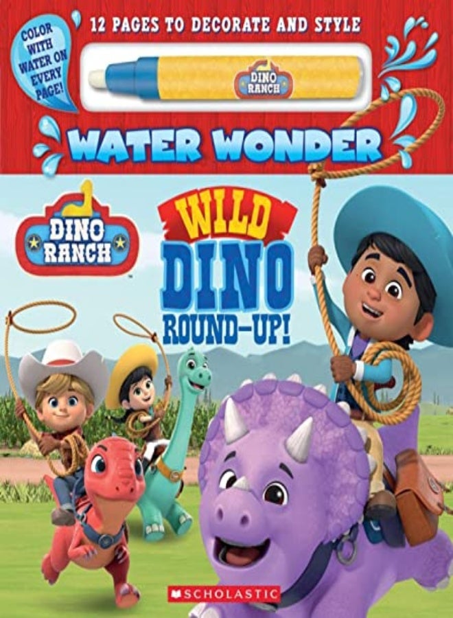 Dino Ranch: Wild Dino Round-Up! (Water Wonder Storybook) 