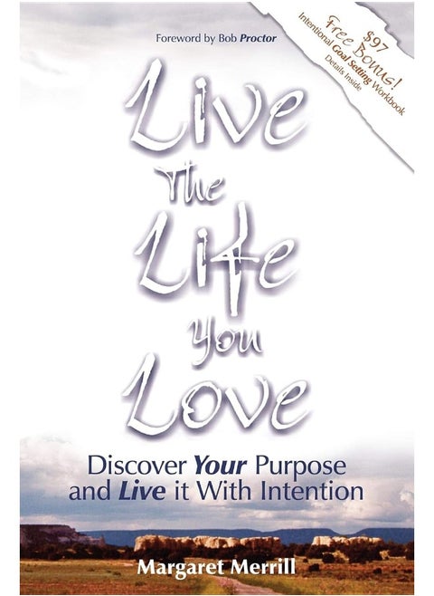 Live the Life You Love: Discover Your Purpose and Live It with Intention
